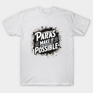 "Paras Make It Possible" Appreciation Teacher Tee T-Shirt